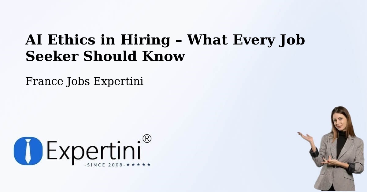 AI Ethics in Recruitment & Hiring – Daumeray - Daumeray, France Jobs Expertini