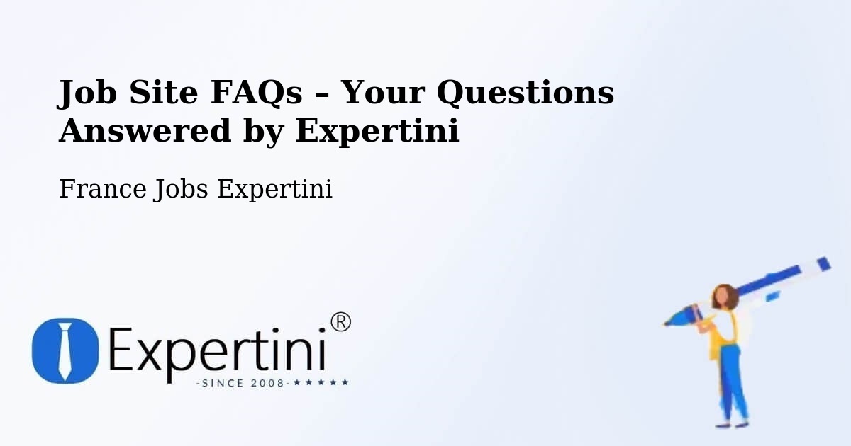 Job Site FAQs – Frequently Asked Questions – Daumeray - Daumeray, France Jobs Expertini