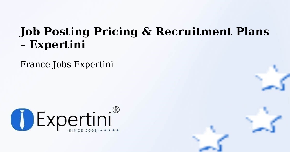 Job Posting Pricing & Recruitment Plans – Daumeray - Daumeray, France Jobs Expertini